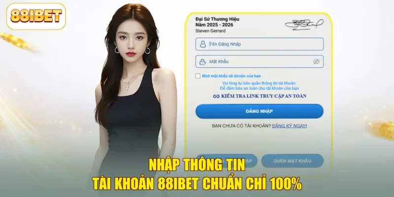 Nhập thông tin tài khoản 88ibet chuẩn chỉ 100%