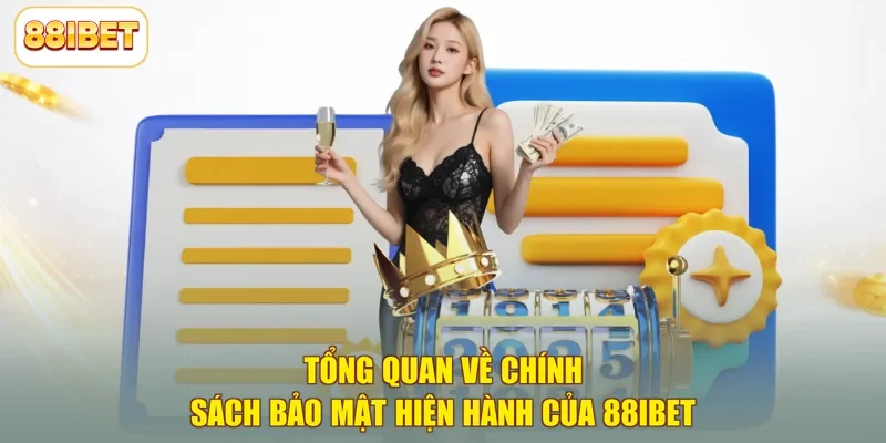 Tổng quan về chính sách bảo mật hiện hành của 88ibet
